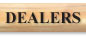 Dealers